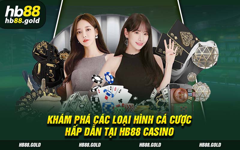 Khám phá thế giới cá cược đỉnh cao tại HB88 Casino